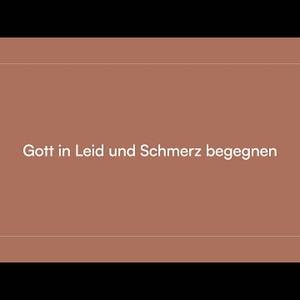 Gott in Leid und Schmerz begegnen - Practicing the Way - Tobias Schwarz