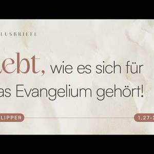 Lebt wie es sich für das Evangelium gehört - Philipper - Tobias  Schwarz