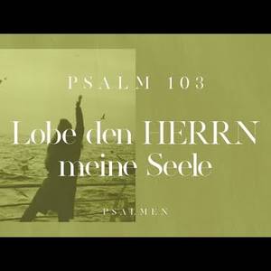 Psalmen: Lobe den Herrn meine Seele - Joachim Krohn